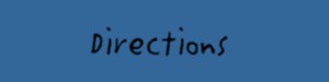 Directions